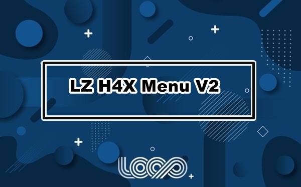 LZ H4X Menu V2