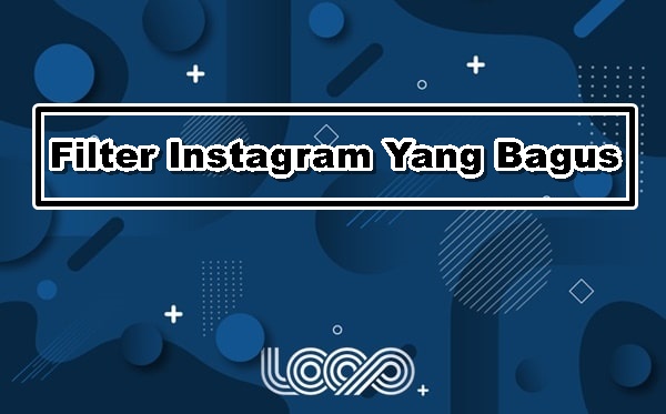 Filter Instagram Yang Bagus