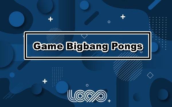 Game Bigbang Pongs