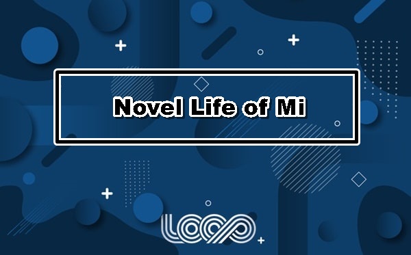 Novel Life of Mi