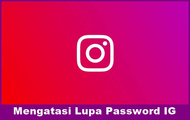 mengatasi lupa password instagram