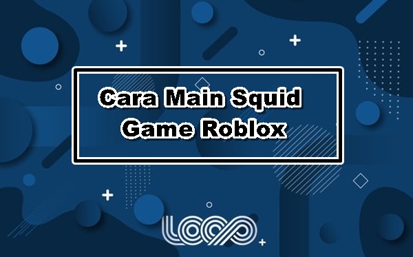Cara Main Squid Game Roblox
