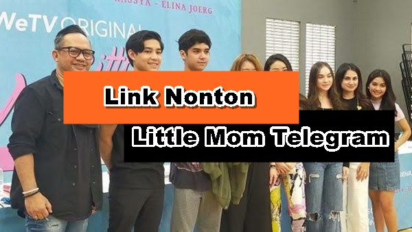 Link Telegram Film Little Mom Full Episode