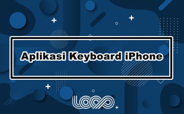 aplikasi keyboard iphone untuk android