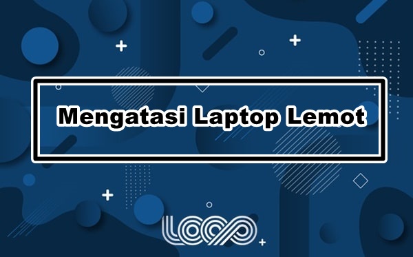 laptop lemot