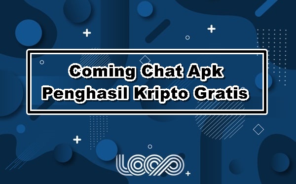 Coming Chat Apk Penghasil Kripto Gratis