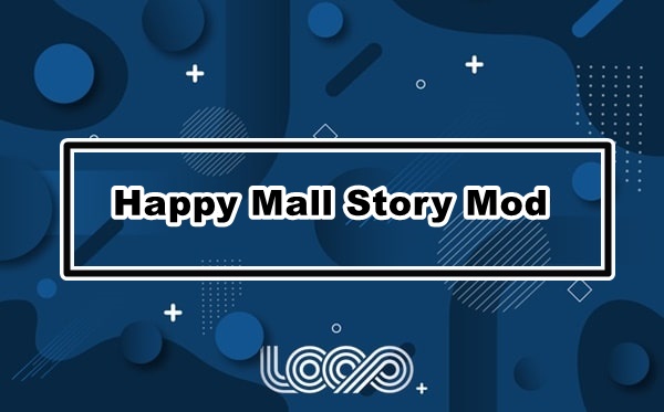 Happy mall story mod apk 2021 download Happy Mall