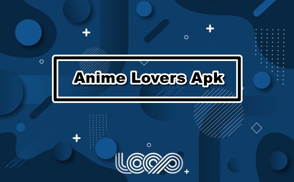 Anime Lovers Apk