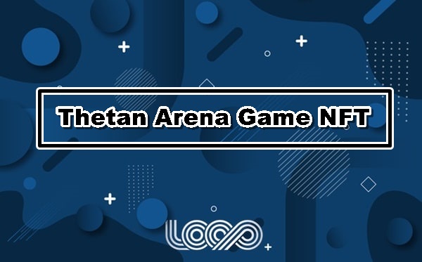 Thetan Arena Game NFT