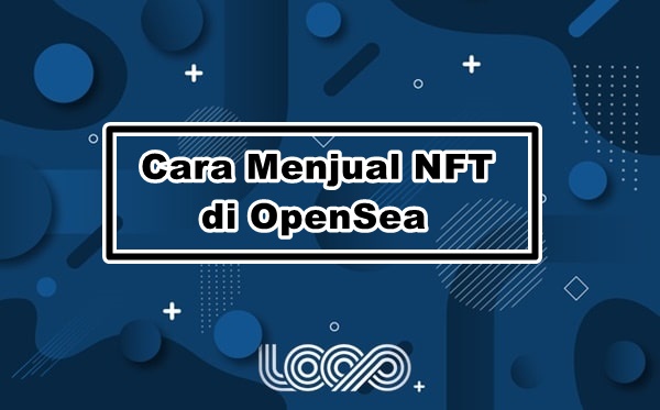 Cara Menjual NFT di OpenSea