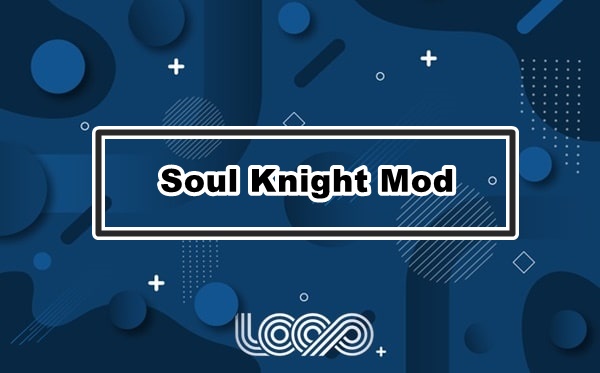 Soul Knight Mod