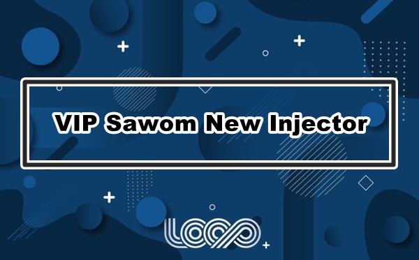VIP Sawom New Injector