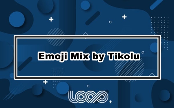 Emoji Mix by Tikolu