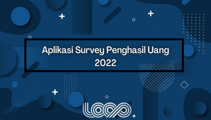 12 Aplikasi Survey Penghasil Uang 2022 Terbukti Masuk Rekening!