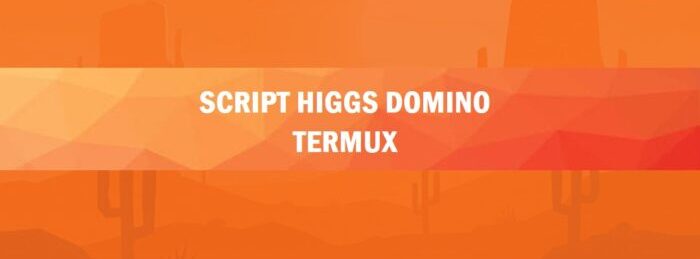 7. Aplikasi Termux Higgs Domino