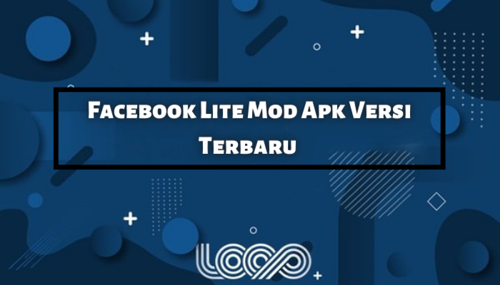 Facebook Lite Mod Apk Versi Terbaru (Fitur Premium Gratis)