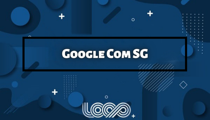 Google Com SG Tutorial Cara Masuk Tanpa Ribet dan Mudah