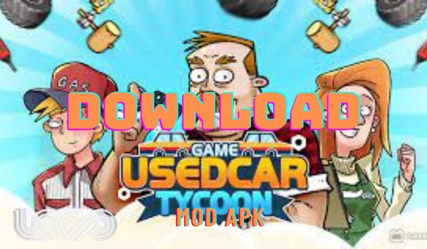 Link Download Game Used Car Tycoon Mod Apk Versi Terbaru Unlimited Money