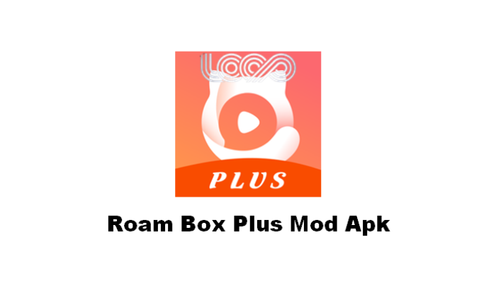 Roam Box Plus Mod Apk (Akses VIP Secara Gratis) Terbaru 2023