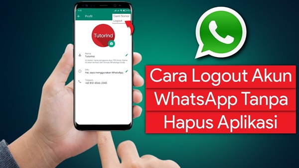 Cara Logout Whatsapp Tanpa Menghapus Akun Terbaru 2023