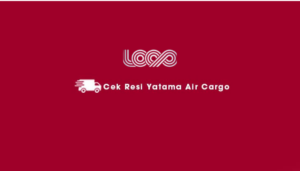 Cek Resi Yatama Air Cargo Secara Online Dengan Mudah