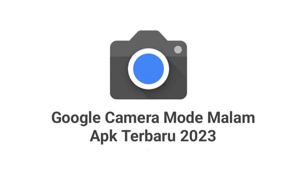 Google Camera Apk Download Terbaru 2023 Support All Android