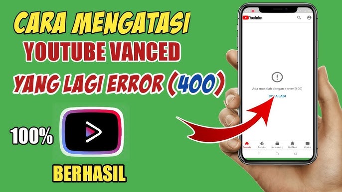 Cara Mengatasi YouTube Vanced Error 400 Update Terbaru 2024