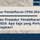 Syarat dan cara daftar CPNS 2024 dibuka Oktober November