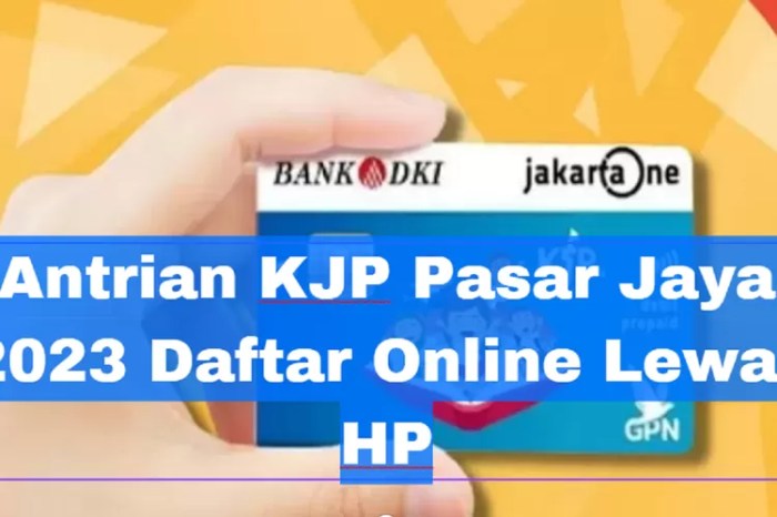 Cara daftar antrian kjp pasar jaya