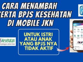 Cara Menambah Peserta BPJS Kesehatan di Aplikasi Mobile JKN